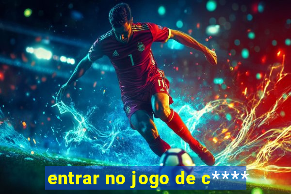 entrar no jogo de c****